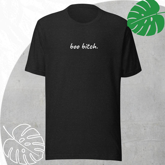 Boo bitch t-shirt